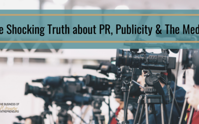 The Shocking Truth about PR, Publicity & The Media