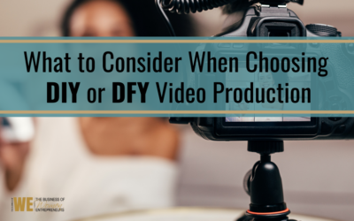 What to Consider When Choosing DIY or DFY Video Production