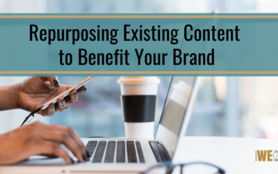 Repurposing Existing Content to Benefit Your Brand