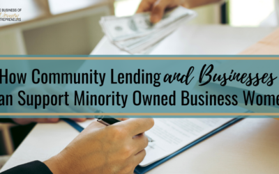 How Community Lending and Businesses Can Support Minority Owned Business Women